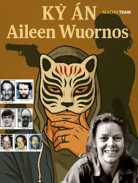 Kỳ Án Aileen Wuornos – Nữ Sát Nhân Liên Hoàn Của Mỹ