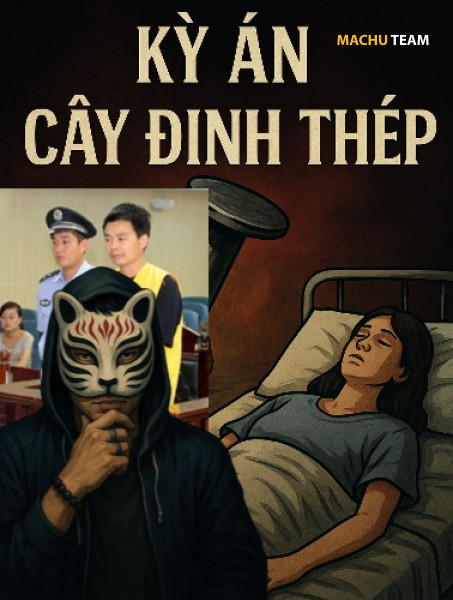 Kỳ Án Cây Đinh Thép – Chuyện Vụ Án Trung Quốc
